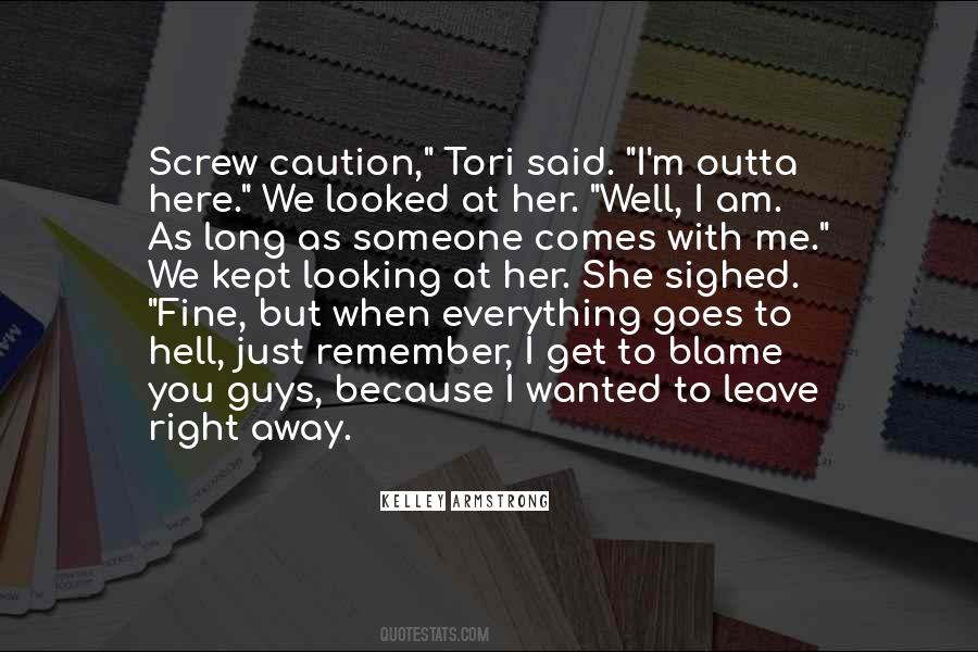 You Just Leave Me Quotes #1254895