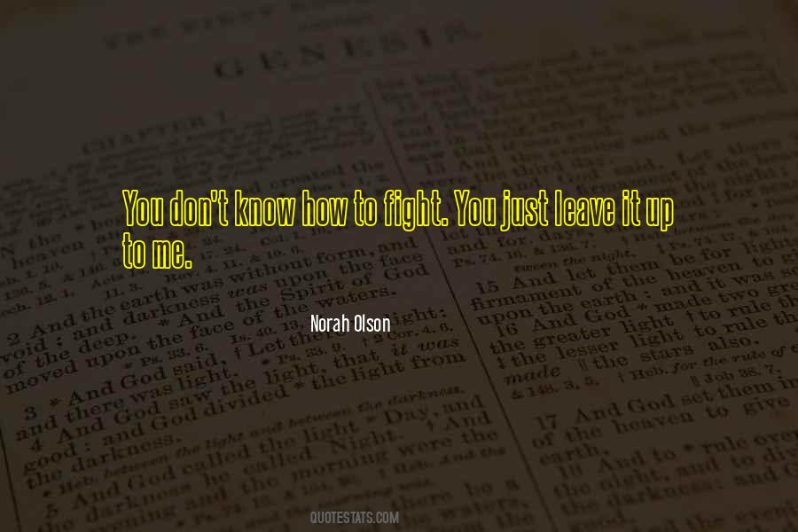 You Just Leave Me Quotes #240558