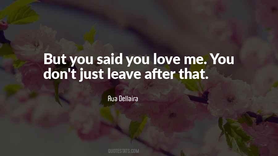 You Just Leave Me Quotes #26993