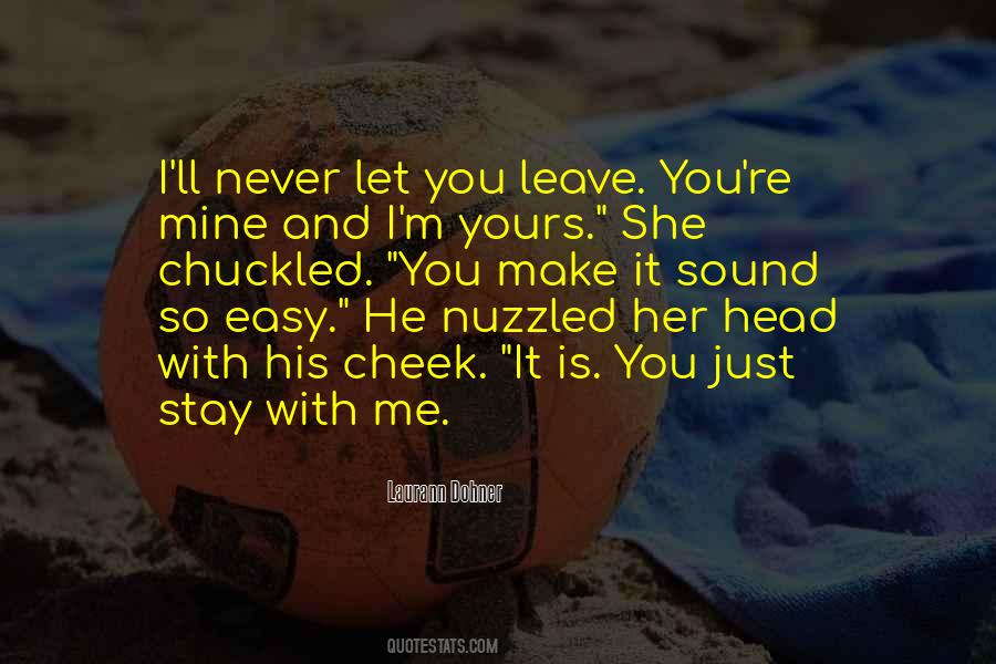 You Just Leave Me Quotes #301080