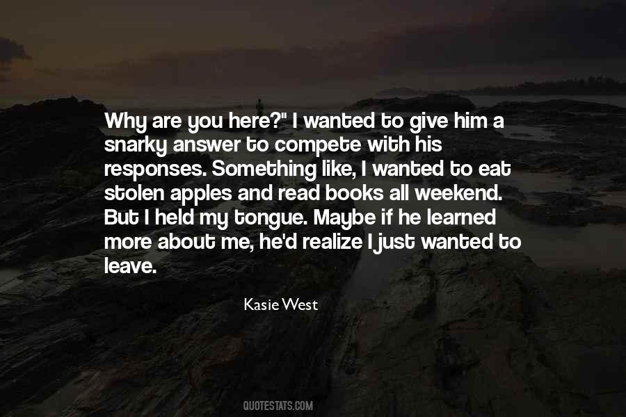 You Just Leave Me Quotes #731655
