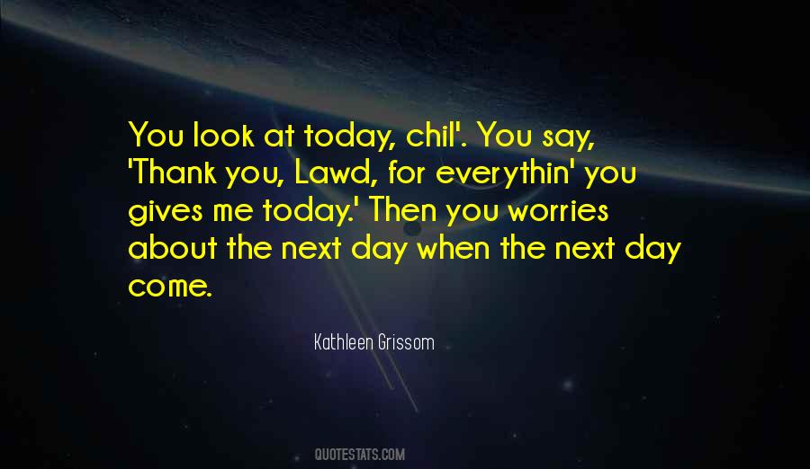 Thank You So Much For Today Quotes #1503891