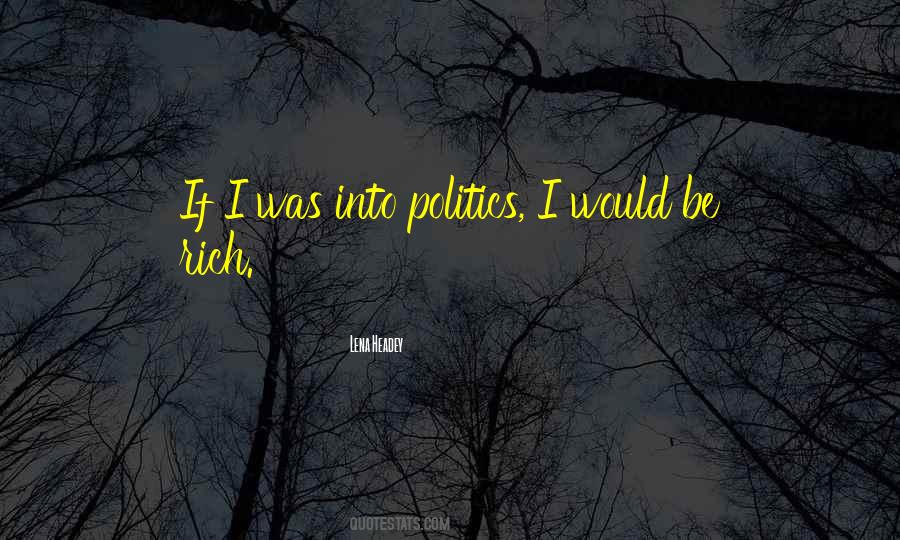 I Am Going To Be Rich Quotes #11703