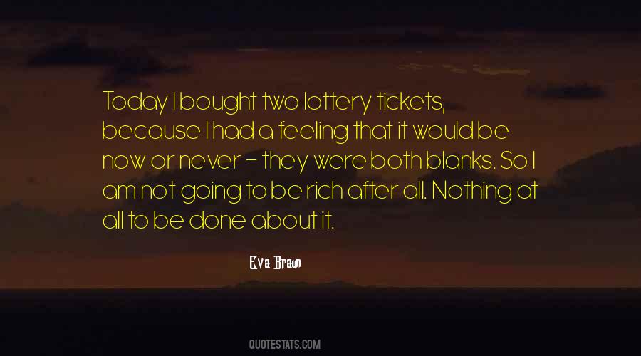I Am Going To Be Rich Quotes #680449