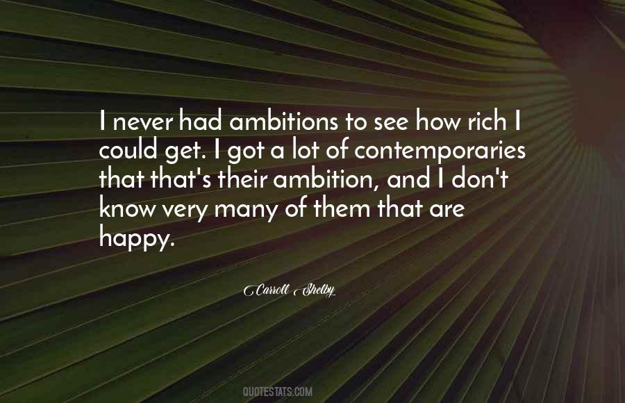 I Am Going To Be Rich Quotes #9768
