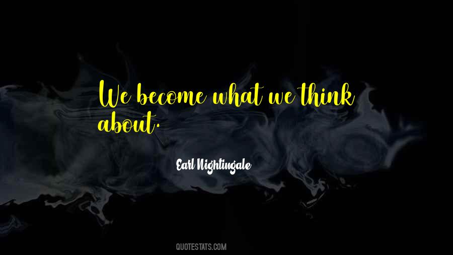 What We Think We Become Quotes #1001704