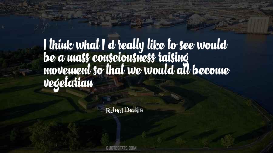 What We Think We Become Quotes #1288453