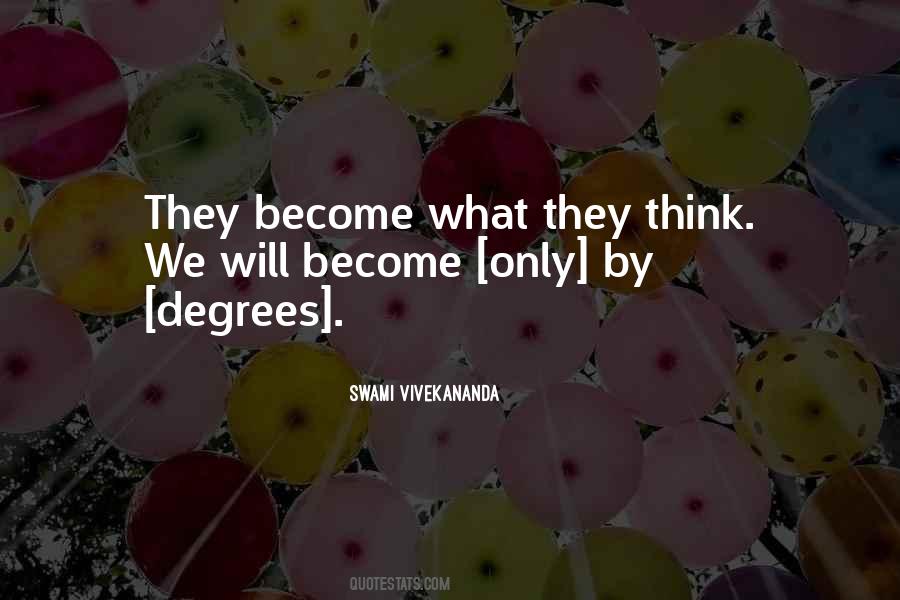 What We Think We Become Quotes #336271