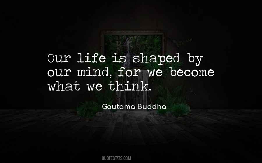 What We Think We Become Quotes #476533