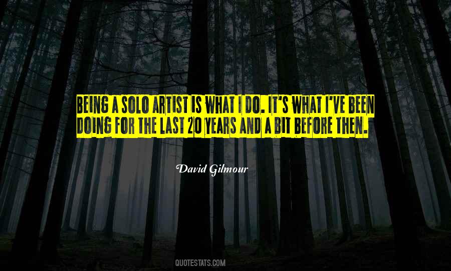 Quotes About Being A Solo Artist #1689412