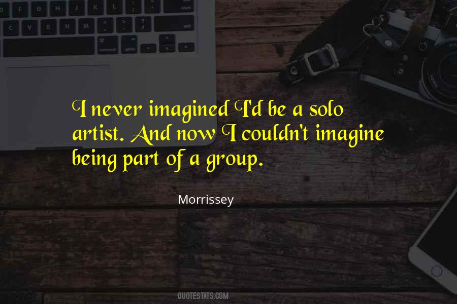 Quotes About Being A Solo Artist #393284