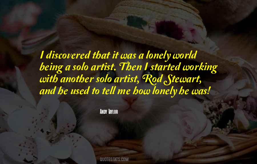 Quotes About Being A Solo Artist #974624