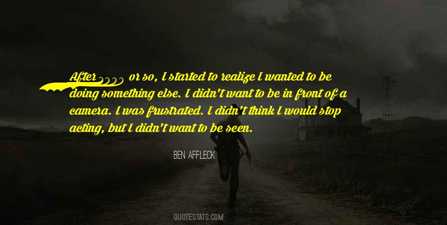 I Want To Be Wanted Quotes #274618