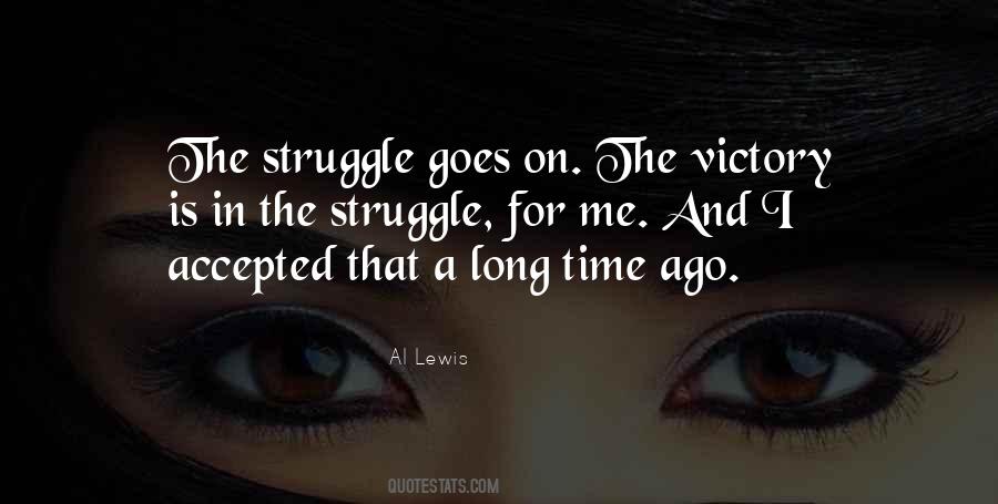 Is In The Struggle Quotes #868186
