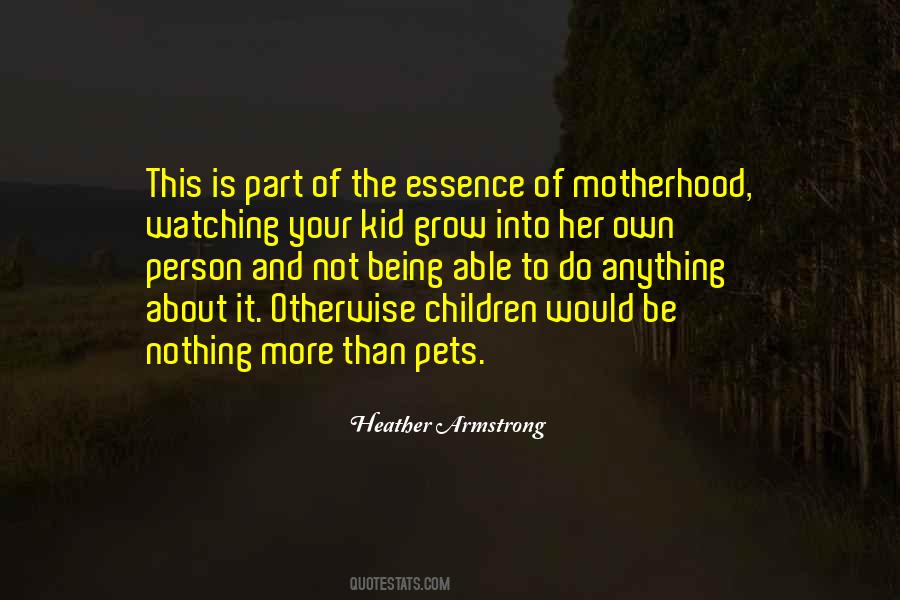 Quotes About Watching Your Kids Grow Up #1370190