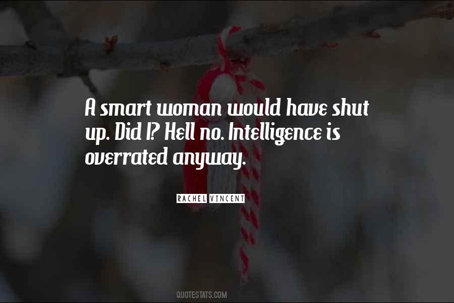Intelligence Is Overrated Quotes #1542123