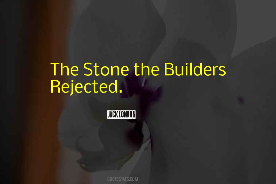 The Stone Which The Builders Rejected Quotes #1187265