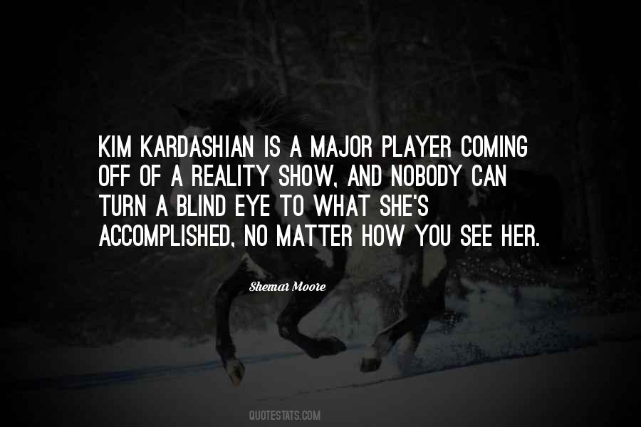 Blind To Reality Quotes #962244