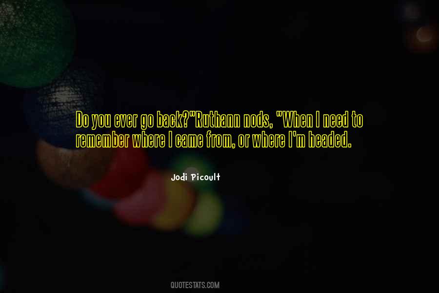 Remember Where You Come From Quotes #425481