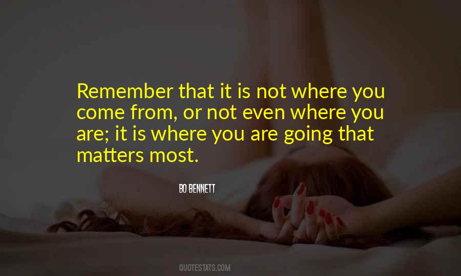 Remember Where You Come From Quotes #497359