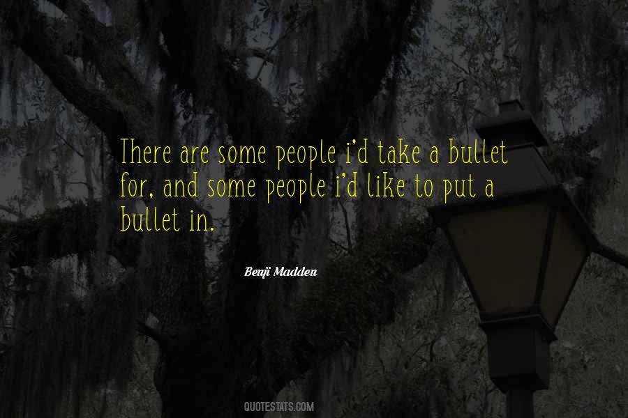 I Would Take A Bullet Quotes #263137
