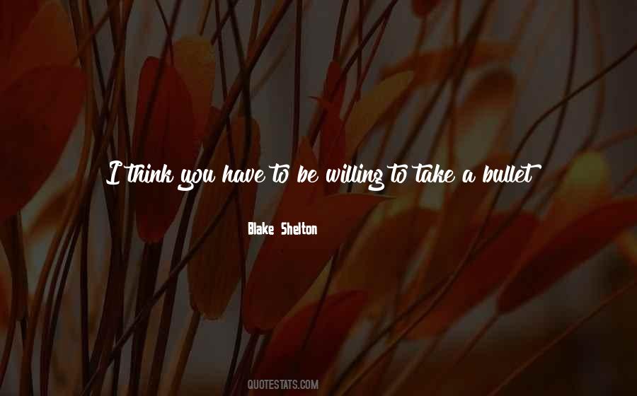 I Would Take A Bullet Quotes #755600