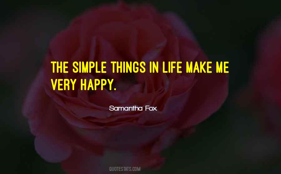 Simple Things Can Make Me Happy Quotes #154669