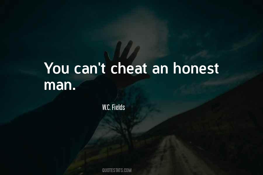 You Cant Cheat An Honest Man Quotes #1161607
