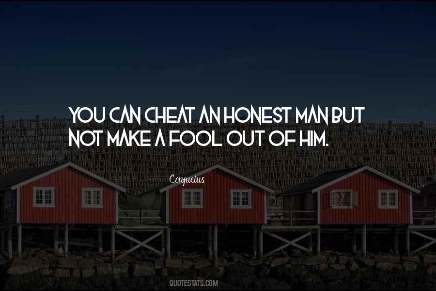 You Cant Cheat An Honest Man Quotes #627325