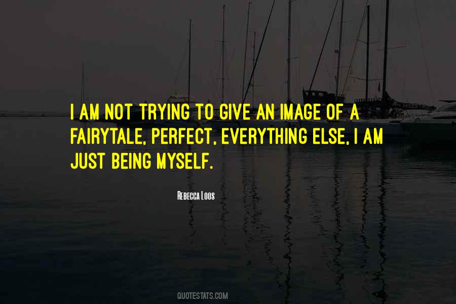 I Am Just Myself Quotes #1785119