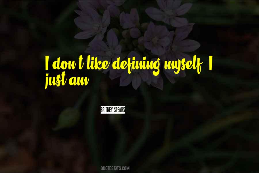 I Am Just Myself Quotes #819685