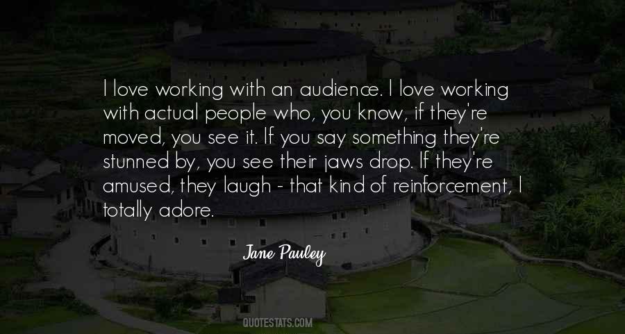 Audience Love Quotes #18940