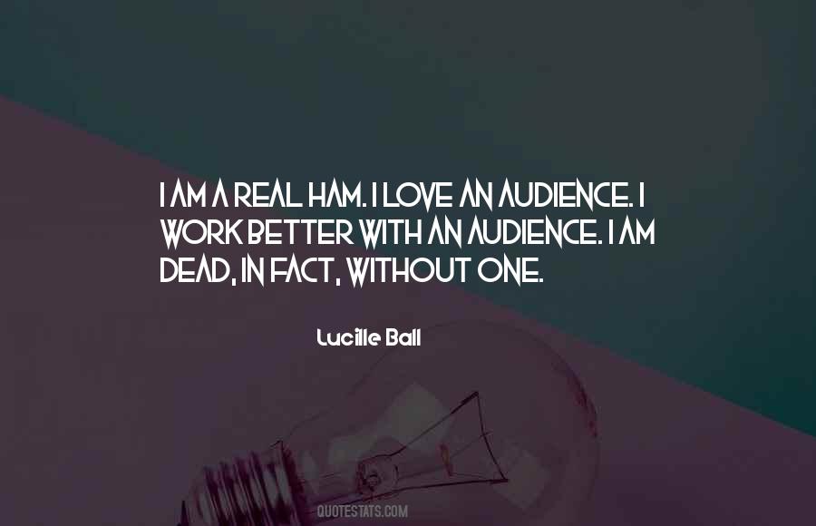 Audience Love Quotes #443162
