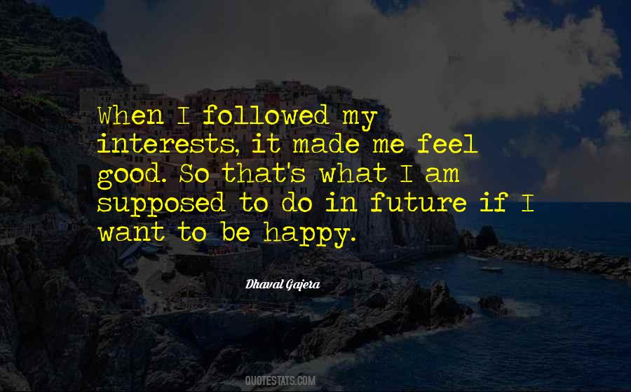 I Feel So Happy Quotes #640116