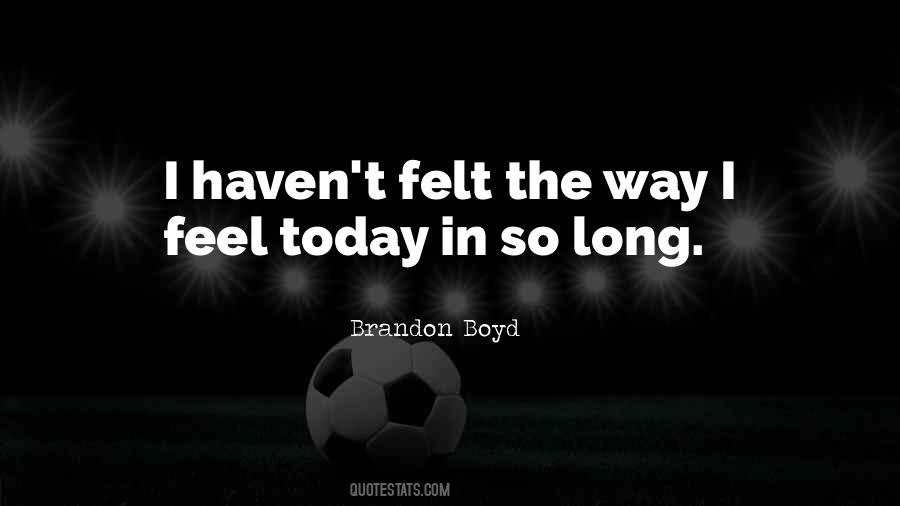 I Feel So Happy Quotes #936797