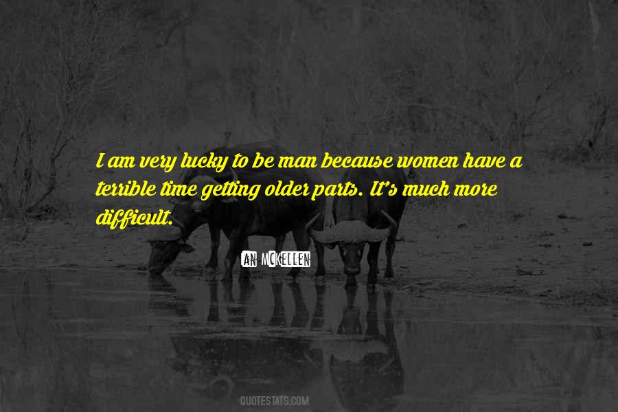 I Am Getting Older Quotes #1518217