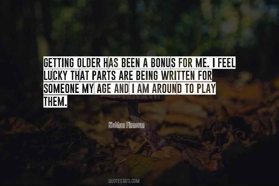 I Am Getting Older Quotes #1758602