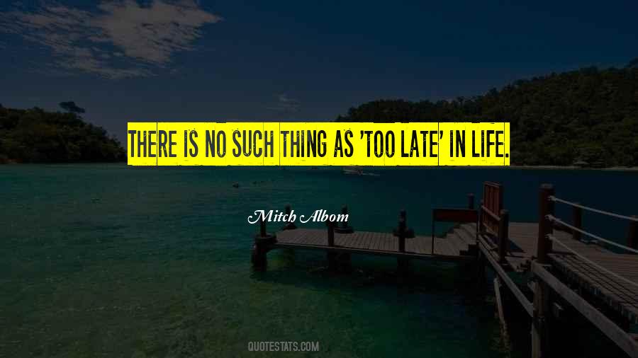 Late In Life Quotes #1345720