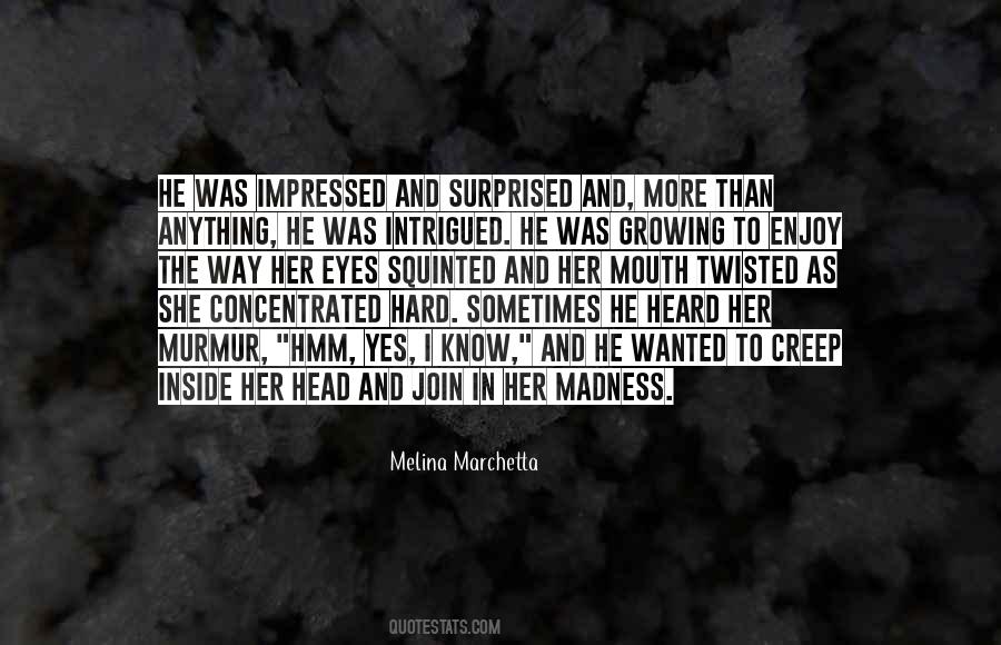 Quotes About Intrigued #1026556