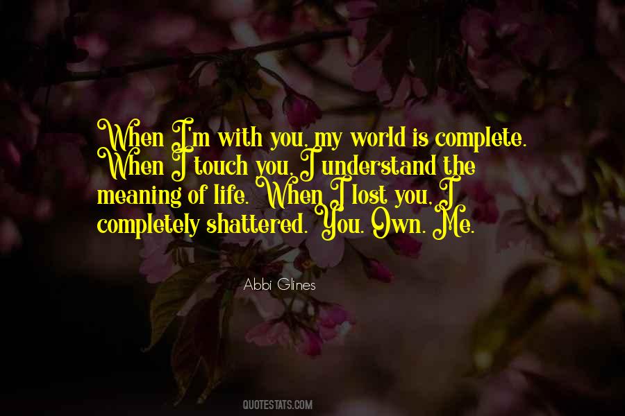 My World Is Complete Quotes #1171780