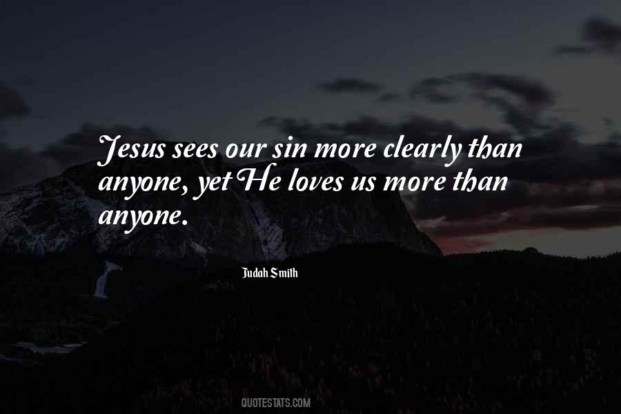 He Loves Us Quotes #216861