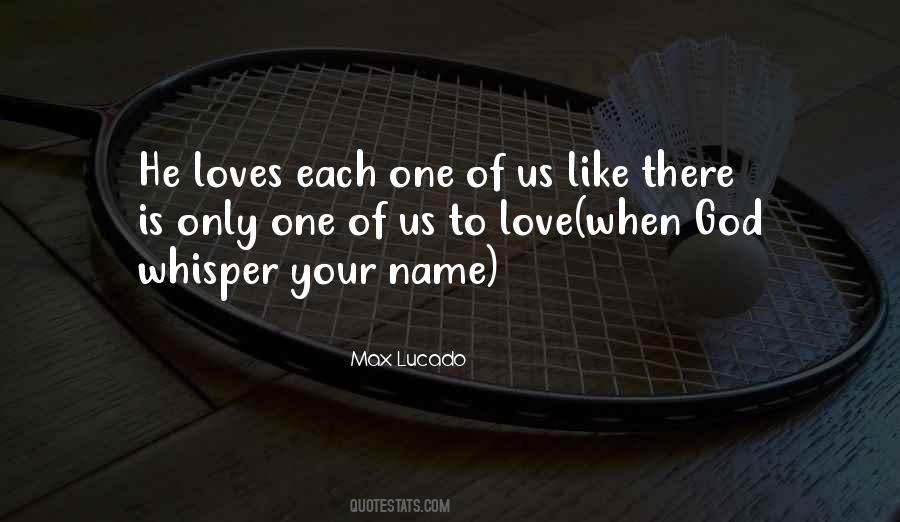 He Loves Us Quotes #691873
