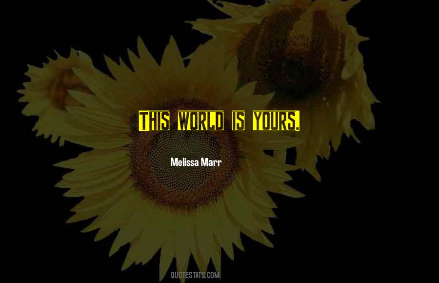 Yours Is Yours Quotes #92006