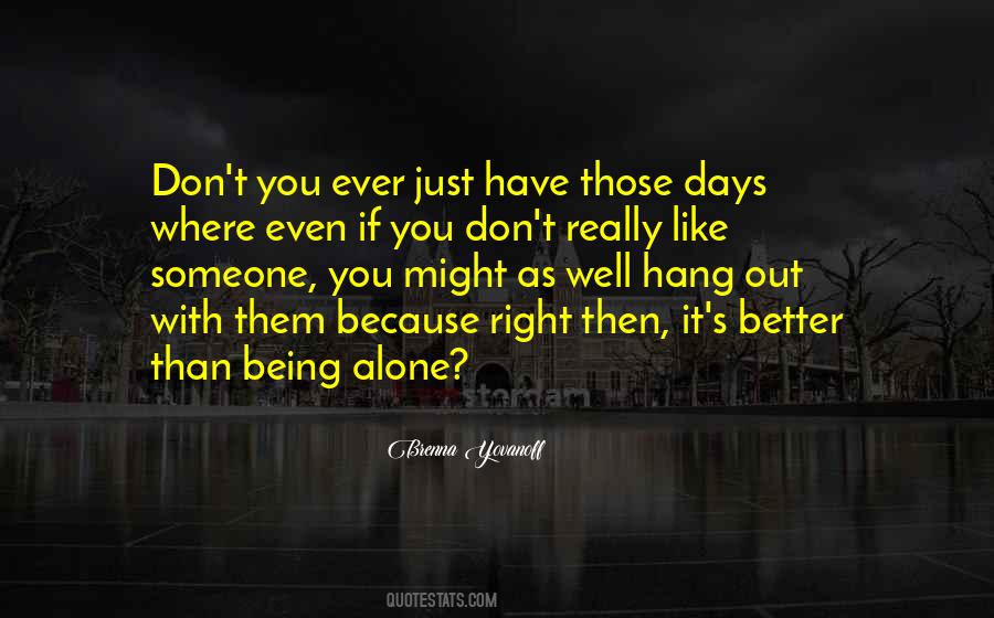 Being Alone Better Quotes #1316834