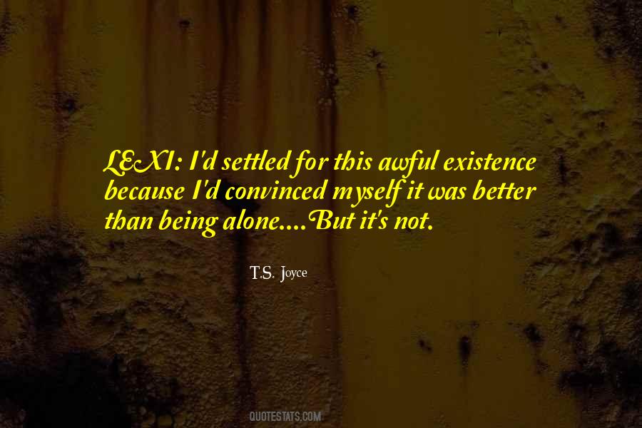 Being Alone Better Quotes #1447472