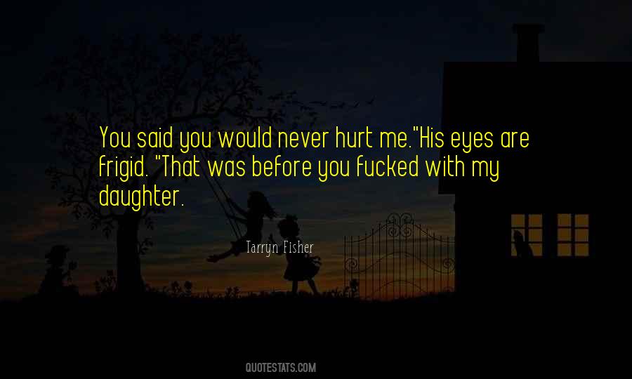 Daughter Hurt Quotes #1268810