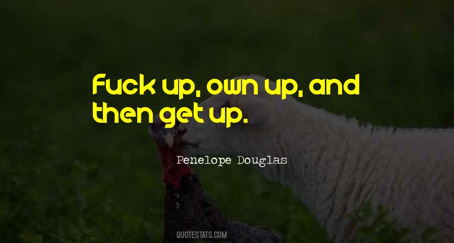 Own Up Quotes #291410