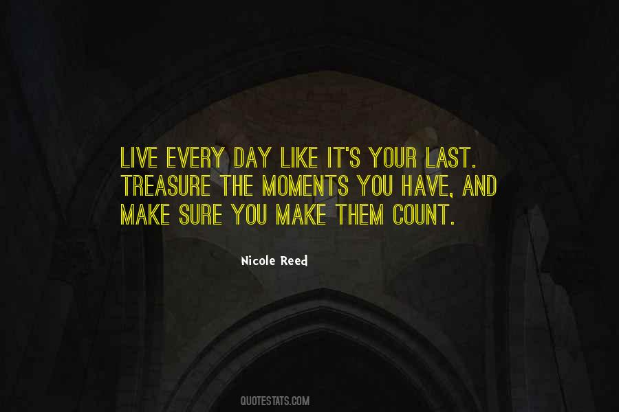 Live Life Like Its Your Last Day Quotes #1319338