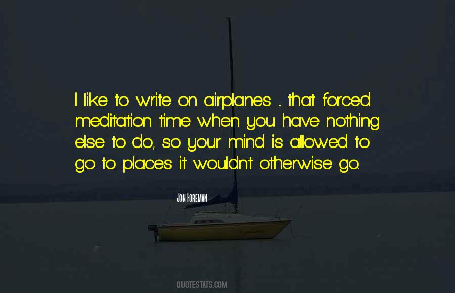 Nothing Is Forced Quotes #350321