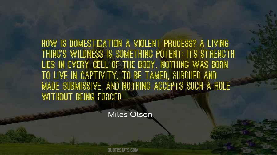 Nothing Is Forced Quotes #744433